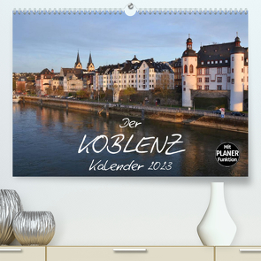 Der Koblenz Kalender (Premium, hochwertiger DIN A2 Wandkalender 2023, Kunstdruck in Hochglanz) von Heußlein,  Jutta