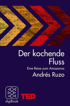 Der kochende Fluss – eine Reise zum Amazonas von Gabler,  Irmengard, Ruzo,  Andrés