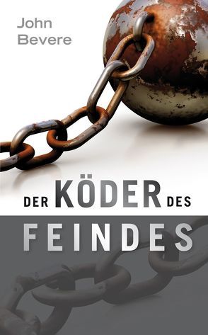 Der Köder des Feindes von Bevere,  John