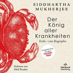 Der König aller Krankheiten von Mukherjee,  Siddhartha, Pessler,  Olaf, Schaden,  Barbara