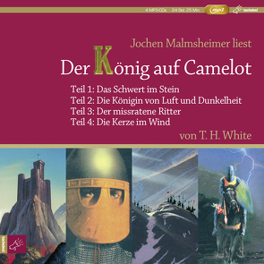 Der König auf Camelot Teil 1–4 von Artmann,  H. C., Malmsheimer,  Jochen, Rocholl,  Rudolf, White,  Terence Hanbury