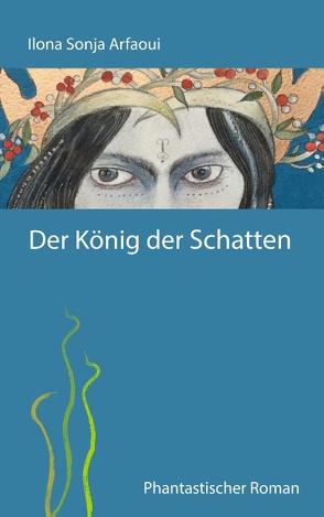 Der König der Schatten von Arfaoui,  Ilona Sonja