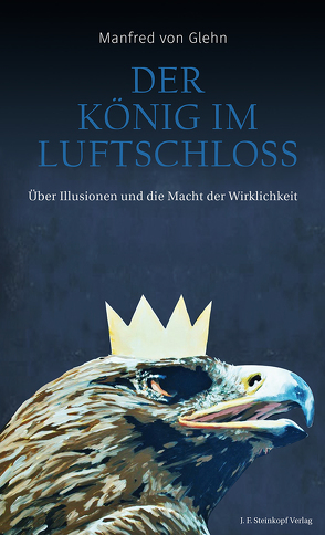 Der König im Luftschloss von von Glehn,  Manfred