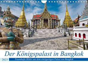 Der Königspalast in Bangkok (Wandkalender 2023 DIN A4 quer) von Härtner,  Bernd
