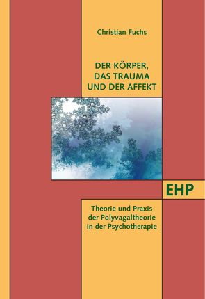 Der Körper‚ das Trauma und der Affekt von Fuchs,  Christian