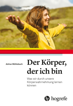 Der Körper, der ich bin von Mühlebach,  Adrian