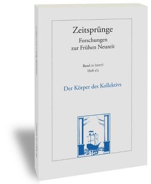 Der Körper des Kollektivs. Figurationen des Politischen in der Frühen Neuzeit von Bruns,  Claudia, Kunze,  Sophia, Uppenkamp,  Bettina