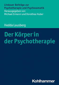 Der Körper in der Psychotherapie von Ermann,  Michael, Huber,  Dorothea, Lausberg,  Hedda