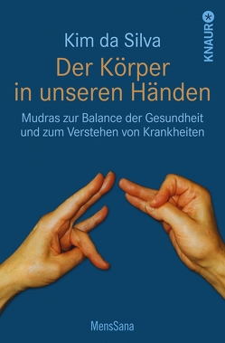 Der Körper in unseren Händen von Silva,  Kim da