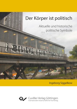 Der Körper ist politisch von Siggelkow,  Ingeborg