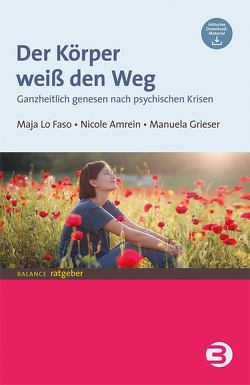 Der Körper weiß den Weg von Amrein,  Nicole, Grieser,  Manuela, Lo Faso,  Maja