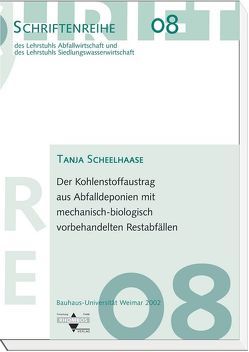 Der Kohlenstoffaustrag aus Abfalldeponien mit mechanisch-biologisch vorbehandelten Restabfällen von Scheelhase,  Tanja