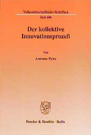 Der kollektive Innovationsprozeß. von Pyka,  Andreas