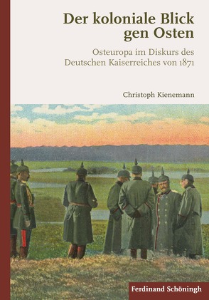 Der koloniale Blick gen Osten von Kienemann,  Christoph