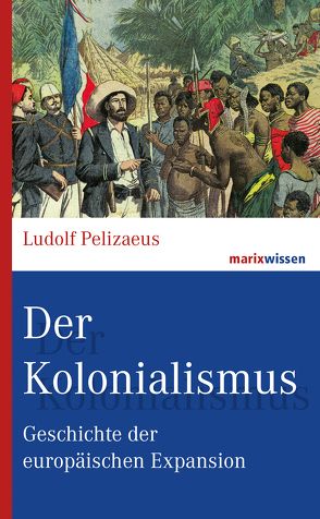 Der Kolonialismus von Pelizaeus,  Ludolf