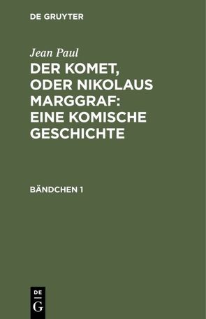 Der Komet, oder Nikolaus Marggraf : Eine komische Geschichte von Paul,  Jean