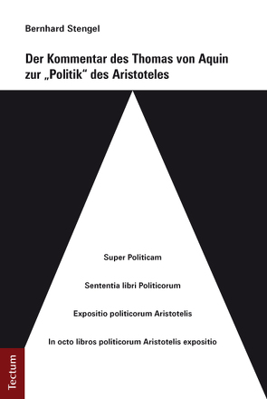 Der Kommentar des Thomas von Aquin zur „Politik“ des Aristoteles von Stengel,  Bernhard