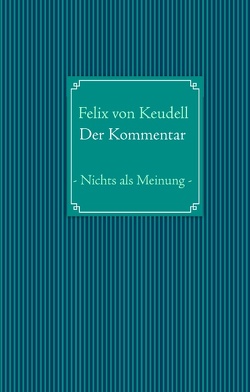 Der Kommentar von Keudell,  Felix von