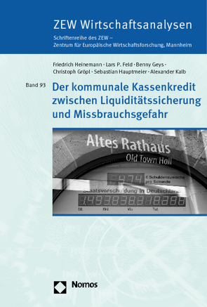 Der kommunale Kassenkredit zwischen Liquiditätssicherung und Missbrauchsgefahr von Feld,  Lars P, Geys,  Benny, Gröpl,  Christoph, Hauptmeier,  Sebastian, Heinemann,  Friedrich, Kalb,  Alexander