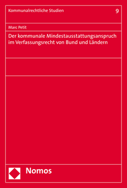 Der kommunale Mindestausstattungsanspruch im Verfassungsrecht von Bund und Ländern von Petit,  Marc