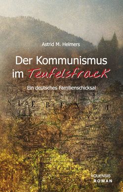 Der Kommunismus im Teufelsfrack von Helmers,  Astrid M.