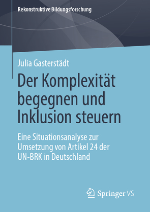 Der Komplexität begegnen und Inklusion steuern von Gasterstädt,  Julia