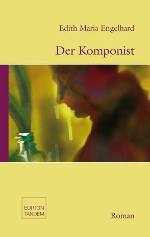 Der Komponist von Engelhard,  Edith Maria