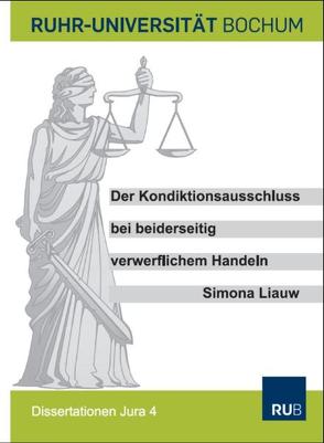 Der Kondiktionsausschluss bei beiderseitig verwerflichem Handeln von Liauw,  Simona