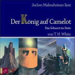 Der König auf Camelot Tl. 1 von Malmsheimer,  Jochen, White,  Terence Hanbury