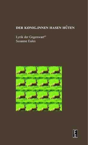 der kønig.innen hasen hůten von Susanne,  Eules