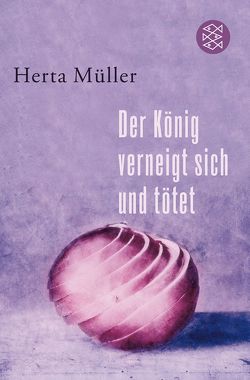 Der König verneigt sich und tötet von Mueller,  Herta