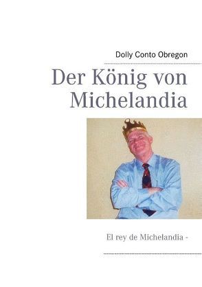 Der König von Michelandia von Conto Obregon,  Dolly