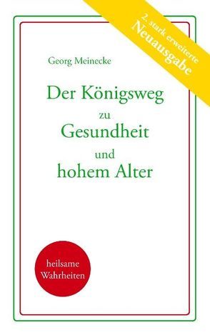 Der Königsweg zu Gesundheit und hohem Alter von Meinecke,  Georg