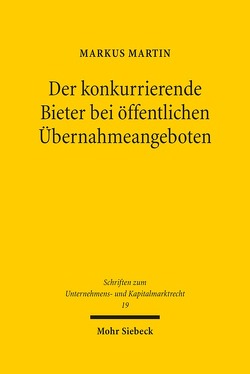 Der konkurrierende Bieter bei öffentlichen Übernahmeangeboten von Martin,  Markus