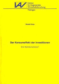 Der Konsumeffekt der Investitionen von Enke,  Harald