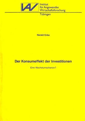 Der Konsumeffekt der Investitionen von Enke,  Harald