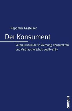 Der Konsument von Gasteiger,  Nepomuk