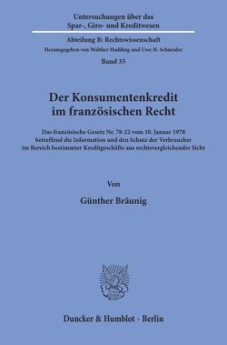 Der Konsumentenkredit im französischen Recht. von Bräunig,  Günther