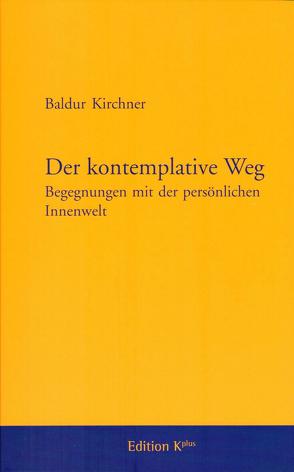 Der kontemplative Weg von Prof. Dr. Kirchner,  Baldur