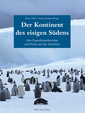 Der Kontinent des eisigen Südens von Isele,  Klaus, Kuhn,  Gianni