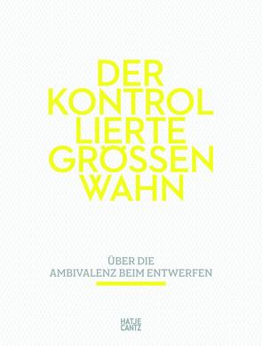 Der kontrollierte Größenwahn von Behnke,  Klaus, Berg,  Stephan, Härtling,  Peter, Kleist,  Heinrich v., Léon,  Hilde, Meschede,  Friedrich, Piller,  Peter, Poe,  Edgar Allan, Reichwald,  Marc-Philip, Schultz,  Peter-Karsten, Weller,  Martin