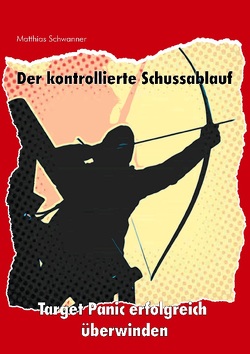 Der kontrollierte Schußablauf von Schwanner,  Matthias