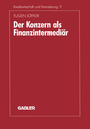 Der Konzern als Finanzintermediär von Löffler,  Eugen