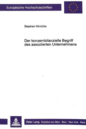 Der konzernbilanzielle Begriff des assoziierten Unternehmens von Hinrichs,  Stephan