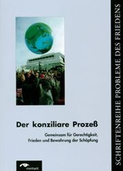 Der Konziliare Prozess von Ascheberg,  Rolf, Dimmelen,  Hopf van, Mertens,  Jens, Planer-Friedrich,  Götz, Schmitthenner,  Ulrich