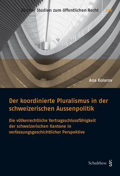 Der koordinierte Pluralismus in der schweizerischen Aussenpolitik von Kolarov,  Ana