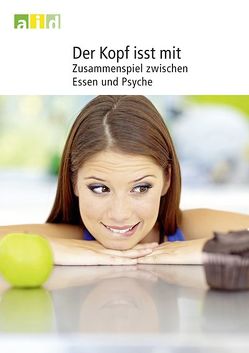 Der Kopf isst mit – Zusammenspiel zwischen Essen und Psyche von Röwe,  Nadia