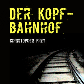 Der Kopfbahnhof von Frey,  Christopher