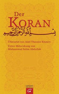 Der Koran von Abdullah,  Muhammed Salim, Kahn,  Inamullah, Khoury,  Adel Theodor