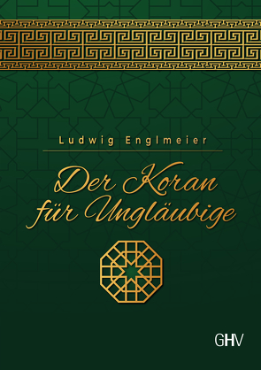 Der Koran für Ungläubige von Englmeier,  Ludwig